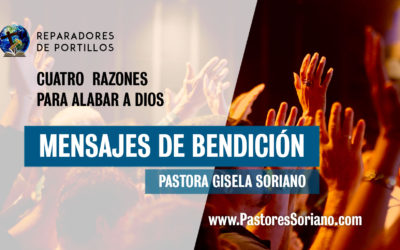 Cuatro razones para alabar a Dios l Pastora Gisela Soriano