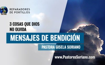 3 cosas que Dios no olvida – Pastora Gisela Soriano