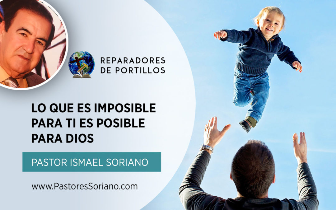 Lo que imposible para ti es posible Dios.