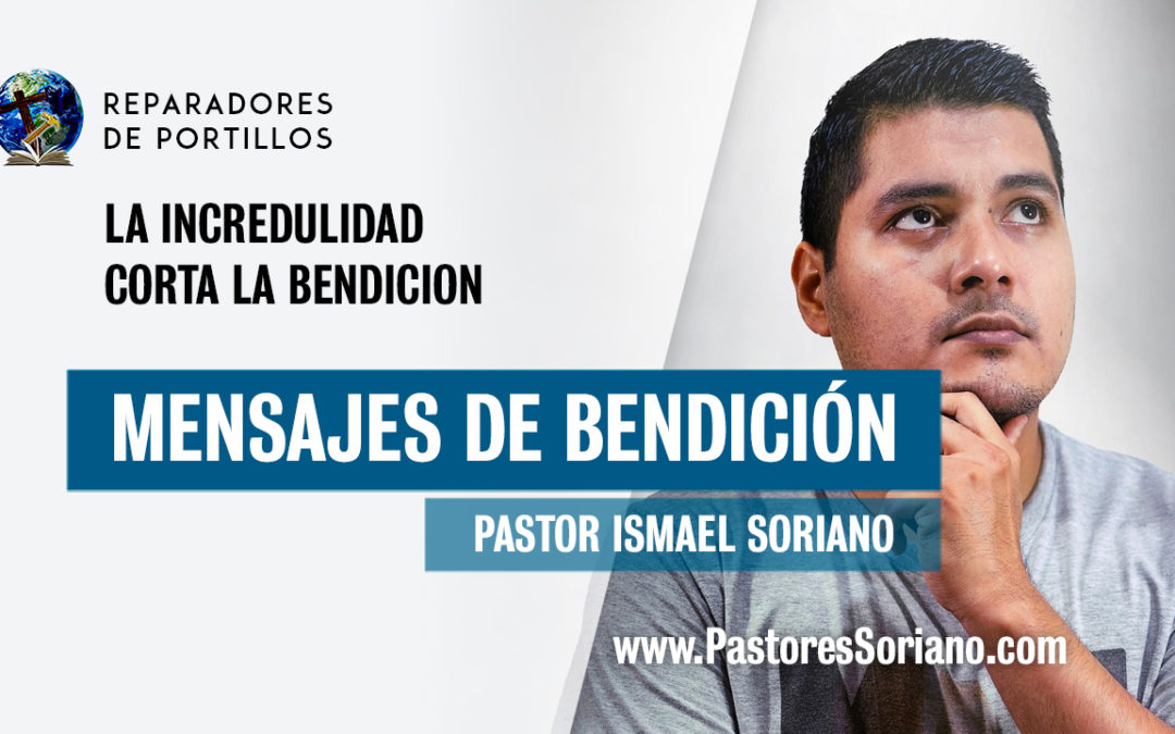 La incredulidad corta la bendición