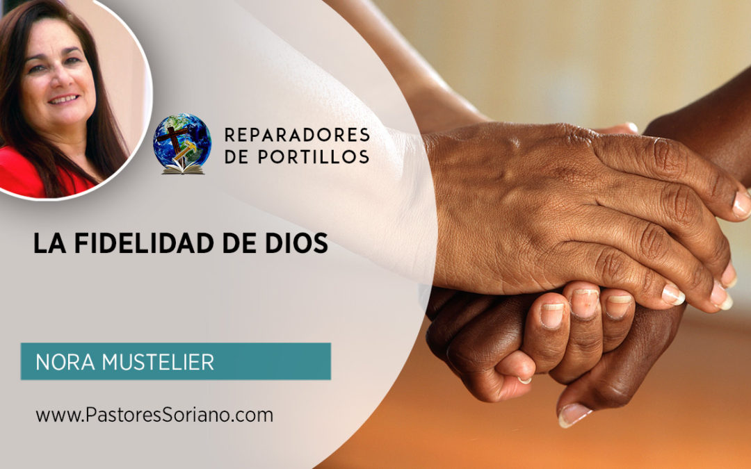 La Fidelidad de Dios l Nora Mustelier