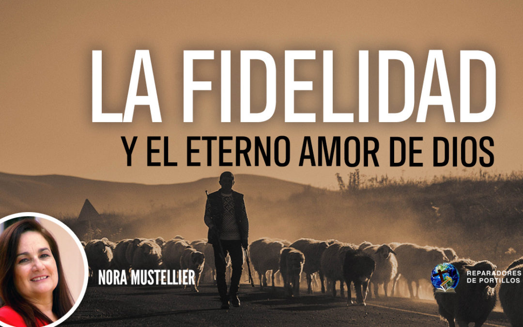 La Fiedelidad y el Eterno Amor de Dios