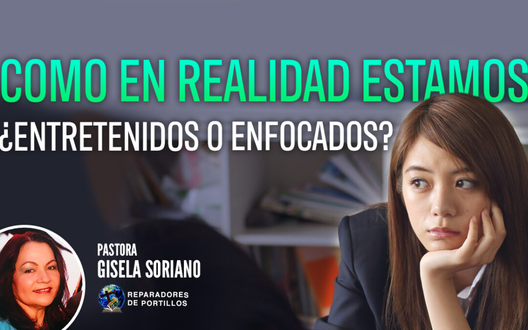 ¿Como en Realidad Estamos Entretenidos O Enfocados?