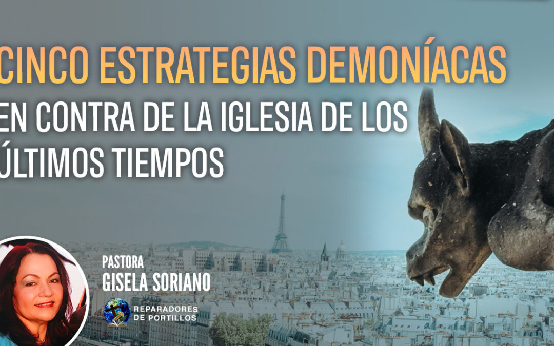 Cinco Estrategias Demoníacas en contra de la Iglesia de los Últimos Tiempos